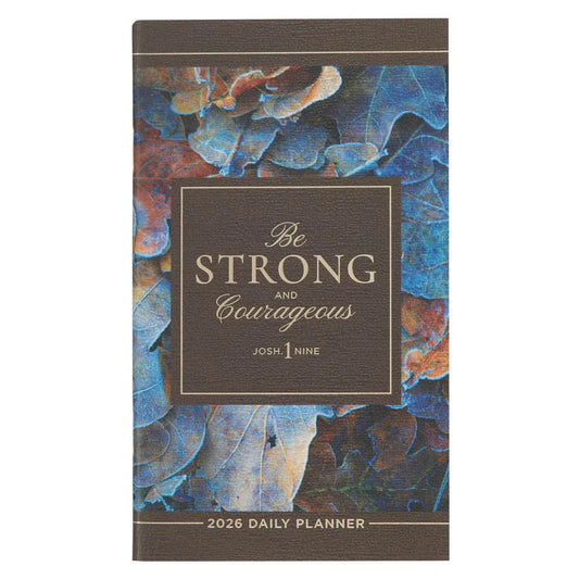 2026 24-Month Daily Diary/Planner: Be Strong and Courageous (Joshua 1:9) Brown
