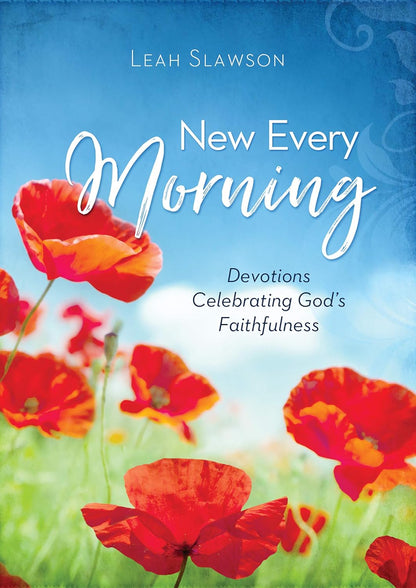 New Every Morning: Devotions Celebrating God's Faithfulness -Paperback