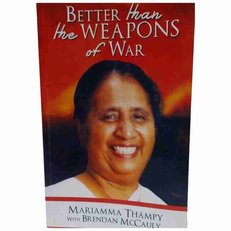 Better Than The Weapons Of War By Mariamma Thampy