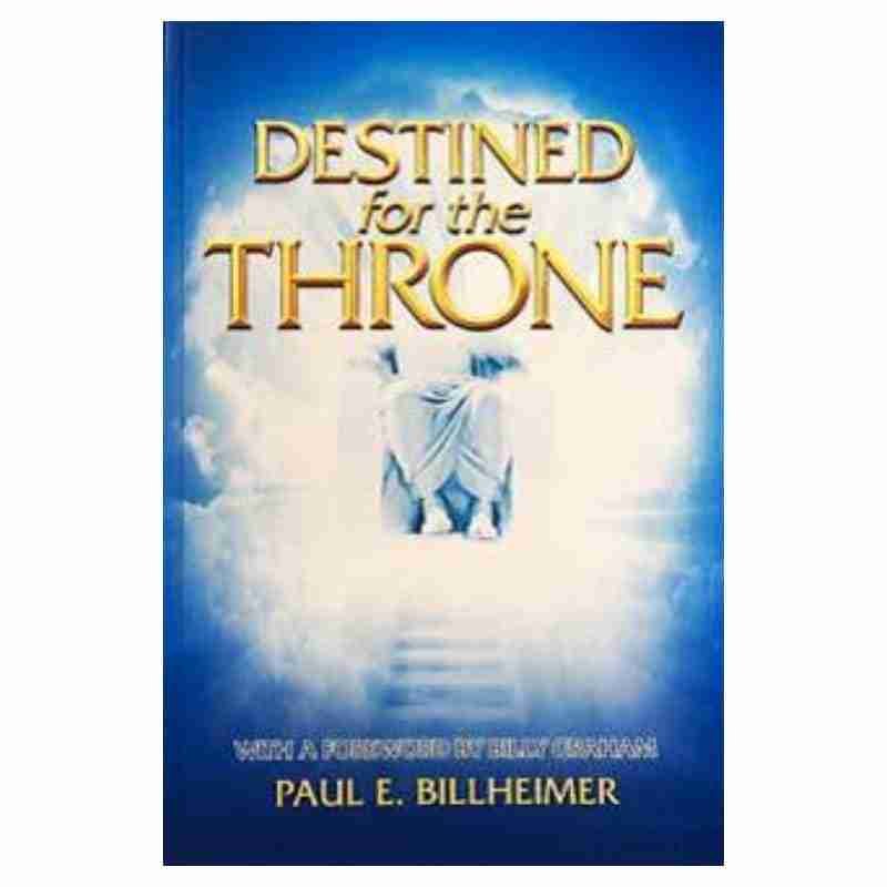 Destined For The Throne – Paul E. Billheimer