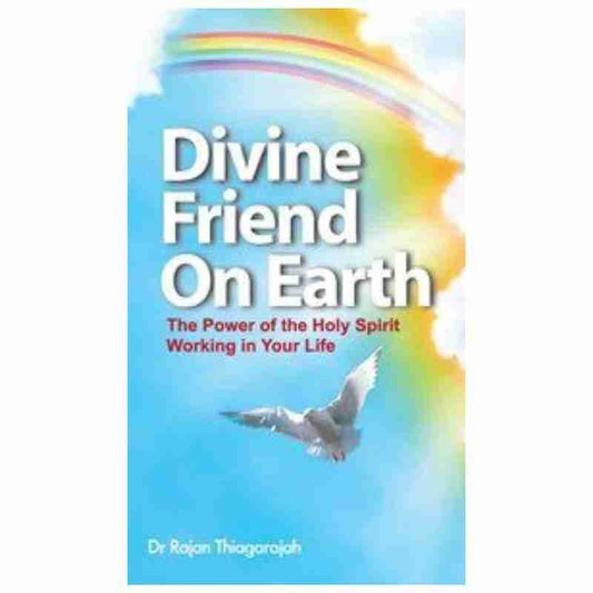 Divine Friend on Earth By Dr Rajan Thiagarajah