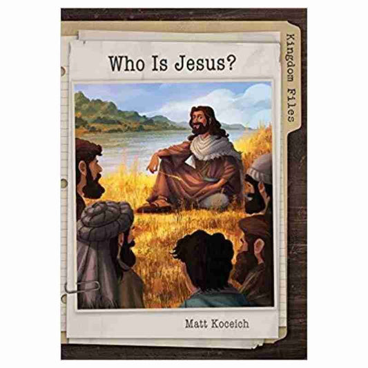 Kingdom Files: Who Is Jesus?