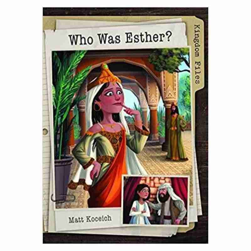 Kingdom Files: Who Was Esther? Paperback