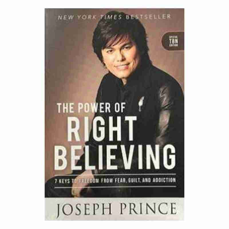 The Power of Right Believing - Joseph Prince