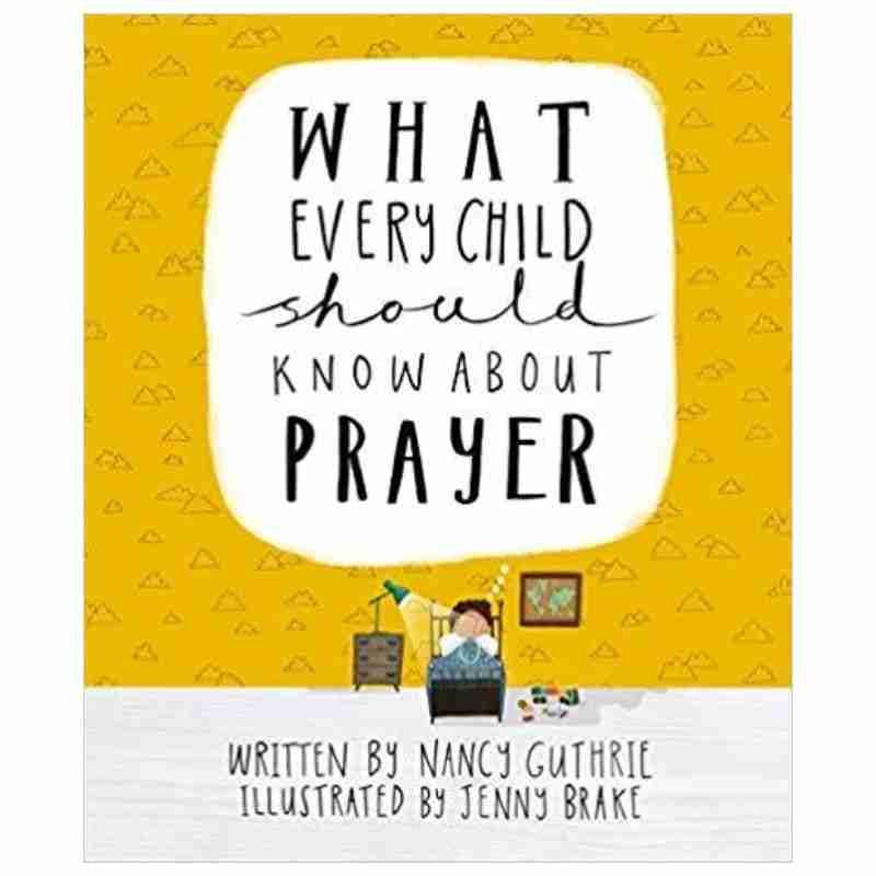 What Every Child Should Know About Prayer - Hardcover