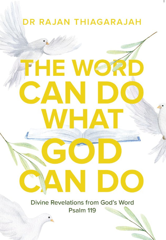 The Word can do what God can do By: Dr Rajan Thiagarajah