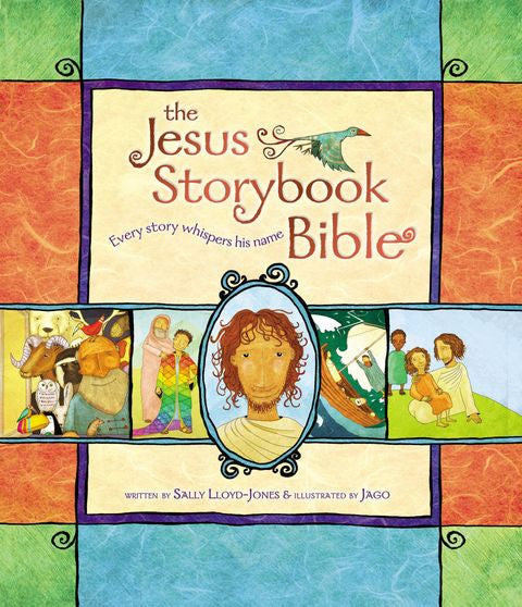 The Jesus Storybook Bible by Sally Lloyd-Jones, Jago