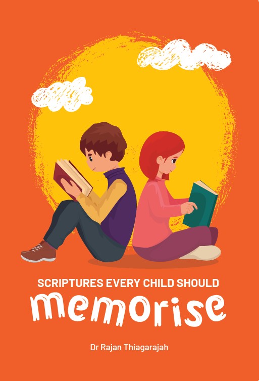 Scriptures every Child should Memorise by: Dr Rajan Thiagarajan