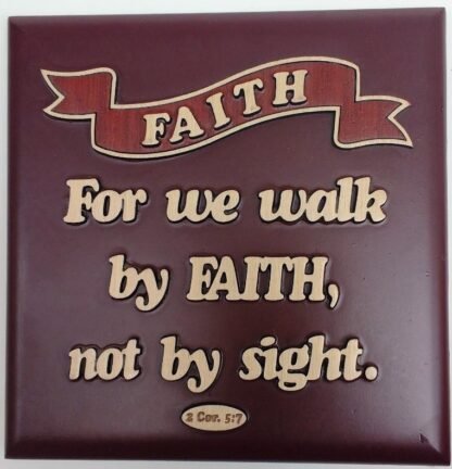 FOR WE WALK BY FAITH