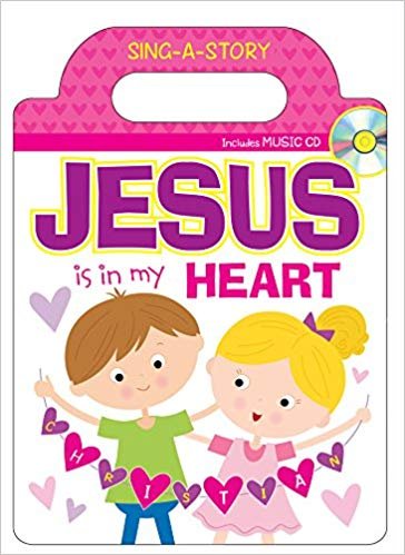 Jesus Is in My Heart Sing-a-Story Book (Let's Share a Story) Hardcover – February 1, 2018