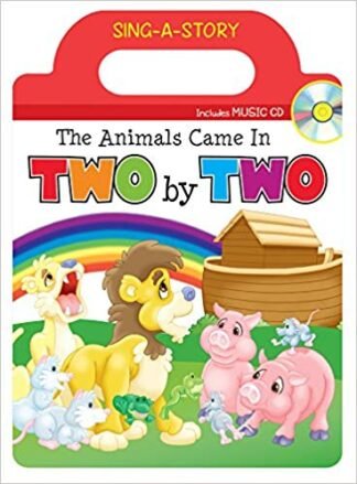 The Animals Came in Two by Two- Sing-a-Story Book with CD Board book – June 1-2018