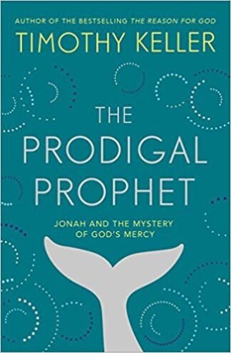 The Prodigal Prophet- Jonah and the Mystery of God's Mercy
