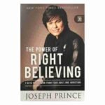 The Power of Right Believing - Joseph Prince - Shofar Christian Store