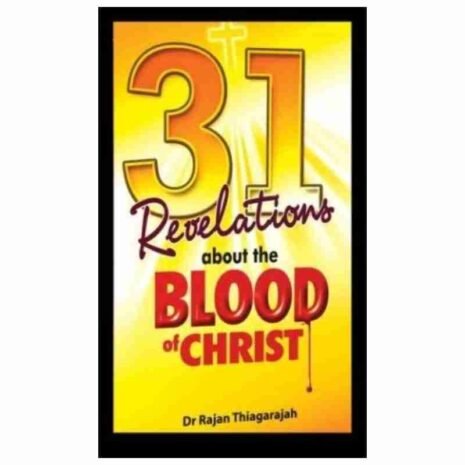 31 Revelations About The Blood of Christ By Dr Rajan Thiagarajah - Shofar Christian Shop