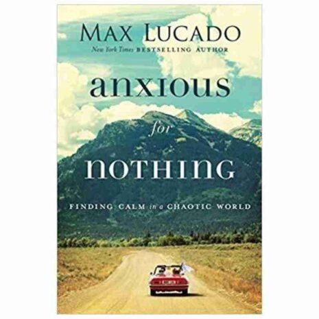 Anxious For Nothing_ Finding Calm In A Chaotic World Paperback - Shofar Christian Shop
