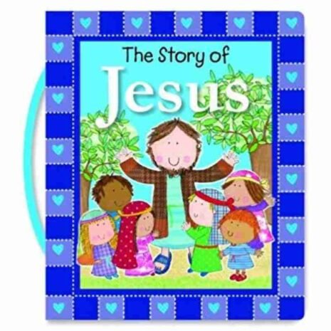 The Story of Jesus (With Handle) Board book - Shofar Christian Shop